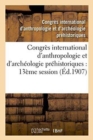 Image for Congres International d&#39;Anthropologie Et d&#39;Archeologie Prehistoriques: Compte Rendu : de la Treizieme Session, Monaco, 1906