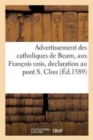 Image for Advertissement Des Catholiques de Bearn, Aux Franc OIS Unis Touchant La Declaration