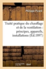 Image for Traite Pratique Du Chauffage Et de la Ventilation: Principes, Appareils, Installations,