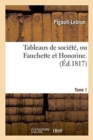 Image for Tableaux de Soci?t?, Ou Fanchette Et Honorine. Tome 1