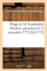 Image for Eloge de M. Le Pr?sident Bouhier, Prononc? Le 12 Novembre 1772