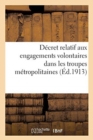 Image for Decret Relatif Aux Engagements Volontaires Dans Les Troupes Metropolitaines