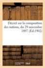Image for Decret Sur La Composition Des Nations, Du 29 Novembre 1897 Avec Les Modifications Du 26 Janvier 1899