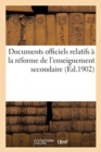 Image for Documents Relatifs A La Reforme de l&#39;Enseignement Secondaire. 1. Circulaire Du 19 Juillet 1902 : 2. Circulaire Du 23 Juillet 1902. 3 Degrees Arrete Ministeriel Du 28 Juillet 1902