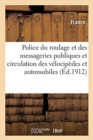 Image for Lois Sur La Police Du Roulage Et Des Messageries Publiques Et Sur La Circulation Des Velocipedes : Et Des Automobiles. 9e Edition