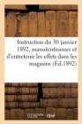 Image for Instruction Du 30 Janvier 1892 Sur La Maniere de Manutentionner Et d&#39;Entretenir Les Effets