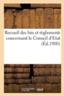 Image for Recueil Des Lois Et Reglements Concernant Le Conseil d&#39;Etat