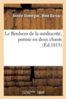 Image for Le Bonheur de la mediocrite, poeme en deux chants