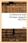 Image for Le Demon du midi, chronique espagnole