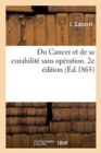 Image for Du Cancer Et de Sa Curabilite Sans Operation. 2e Edition