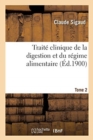 Image for Traite Clinique de la Digestion Et Du Regime Alimentaire d&#39;Apres Les Donnees