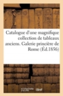 Image for Catalogue d&#39;Une Magnifique Collection de Tableaux Anciens. Galerie Princiere de Rome