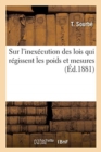 Image for Observations Du Sr T. Sourbe, Sur l&#39;Inexecution Des Lois Qui Regissent Les Poids Et Mesures : A M. Le Ministre Du Commerce Et Des Colonies
