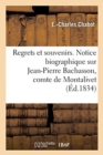 Image for Regrets et souvenirs. Notice biographique sur Jean-Pierre Bachasson, comte de Montalivet