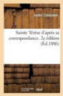 Image for Sainte Terese d&#39;Apres Sa Correspondance. 2e Edition