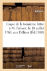 Image for Copie de la Troisi?me Lettre ? M. Palissot, Le 18 Juillet 1760, Aux D?lices : Suivie de R?ponse de M. de Voltaire ? M. Diderot, 28 F?vrier 1757