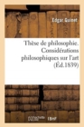 Image for Th?se de Philosophie. Consid?rations Philosophiques Sur l&#39;Art