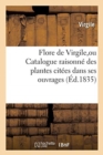 Image for Flore de Virgile, Ou Catalogue Raisonn? Des Plantes Cit?es Dans Ses Ouvrages