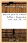 Image for Plans Du Palais de la Bourse de Paris Et Du Cimeti?re Mont-Louis