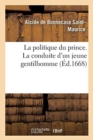 Image for La Politique Du Prince. La Conduite d&#39;Un Jeune Gentilhomme