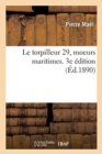 Image for Le Torpilleur 29, Moeurs Maritimes. 3e ?dition