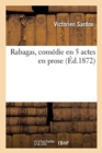 Image for Rabagas, com?die en 5 actes en prose