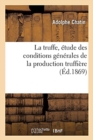 Image for La Truffe, ?tude Des Conditions G?n?rales de la Production Truffi?re