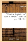 Image for Philoctete, Tragedie, En 3 Actes Et En Vers. Traduit Du Grec