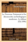 Image for Le Nouveau Testament Et Les D?couvertes Arch?ologiques Modernes. 2e ?dition