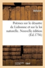 Image for Poemes Sur Le Desastre de Lisbonne Et Sur La Loi Naturelle. Nouvelle Edition