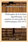 Image for Philosophie de la Technie Algorithmique. Loi Supreme Et Universelle Des Mathematiques Section 1