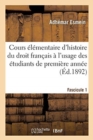 Image for Cours ?l?mentaire d&#39;Histoire Du Droit Fran?ais ? l&#39;Usage Des ?tudiants de Premi?re Ann?e Fascicule 1