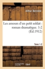 Image for Les Amours d&#39;Un Petit Soldat, Roman Dramatique Tome 1-2