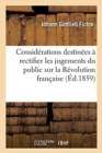 Image for Consid?rations Destin?es ? Rectifier Les Jugements Du Public Sur La R?volution Fran?aise