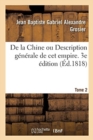 Image for de la Chine Ou Description G?n?rale de CET Empire. 3e ?dition. Tome 2