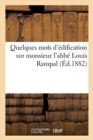 Image for Quelques Mots d&#39;Edification Sur Monsieur l&#39;Abbe Louis Rampal
