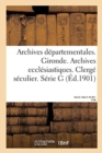 Image for Archives Departementales. Gironde. Archives Ecclesiastiques : Clerge Seculier. Serie G. Tome II. No 921-3156
