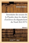 Image for Inventaire Des Sceaux de la Flandre. Volume 2