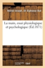 Image for La main, essai physiologique et psychologique