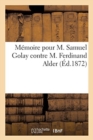 Image for Memoire Pour M. Samuel Golay Contre M. Ferdinand Alder