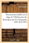 Image for Documents Inedits Sur Le Siege de Villefranche-De-Rouergue Par Les Croquants, 1643
