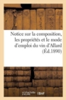 Image for Notice Sur La Composition, Les Proprietes Et Le Mode d&#39;Emploi Du Vin d&#39;Allard