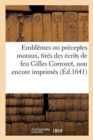Image for Emblemes Ou Preceptes Moraux, Tires Des Ecrits de Feu Gilles Corrozet, Non Encore Imprimes
