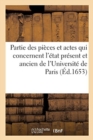 Image for Partie Des Pieces Et Actes Qui Concernent l&#39;Etat Present Et Ancien de l&#39;Universite de Paris