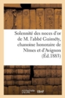 Image for Solennite Des Noces d&#39;Or de M. l&#39;Abbe Guimety, Chanoine Honoraire de Nimes Et d&#39;Avignon