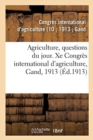 Image for Agriculture, Questions Du Jour. Xe Congres International d&#39;Agriculture, Gand, 1913