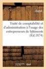 Image for Traite de Comptabilite Et d&#39;Administration : A l&#39;Usage Des Entrepreneurs de Batiments Et de Travaux Publics Et Des Industriels En General