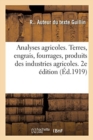 Image for Analyses Agricoles. Terres, Engrais, Fourrages, Produits Des Industries Agricoles. 2e Edition