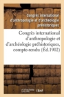 Image for Congres International d&#39;Anthropologie Et d&#39;Archeologie Prehistoriques, 12e Session