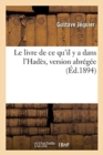 Image for Le Livre de CE Qu&#39;il Y a Dans l&#39;Had?s, Version Abr?g?e, d&#39;Apr?s Les Papyrus de Berlin Et de Leyde : Et Suivie d&#39;Un Index Des Mots Contenus Au Papyrus de Berlin, Num?ro 3001